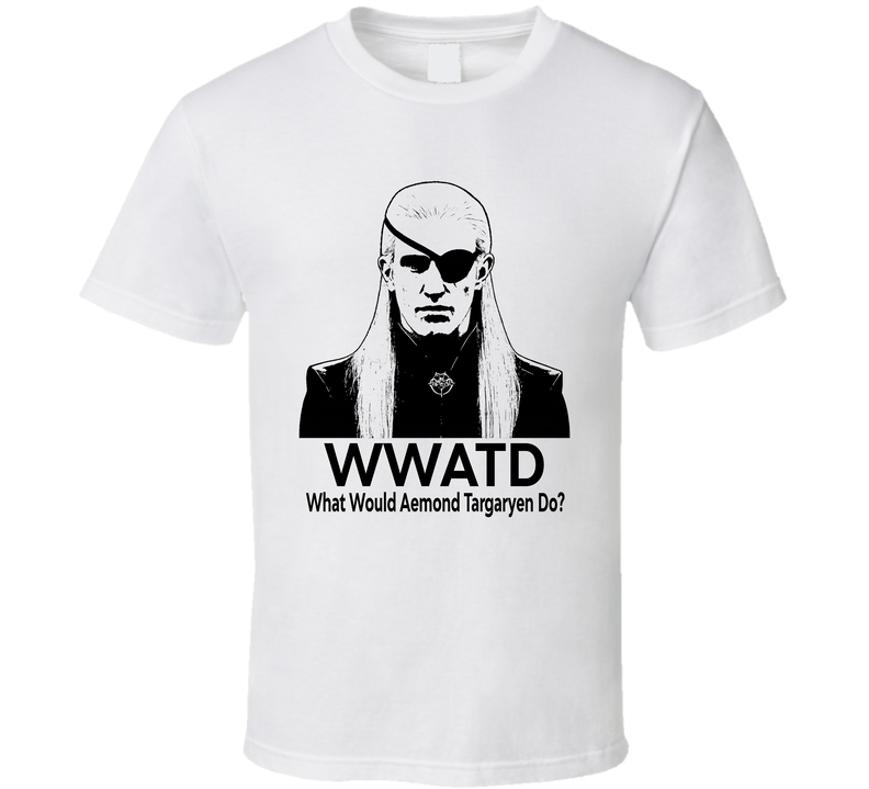 What Would Aemond Targaryen Do Wwatd Fan T Shirt