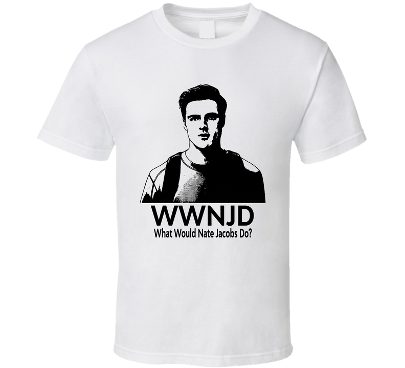 What Would Nate Jacobs Do Wwnjd Fan T Shirt