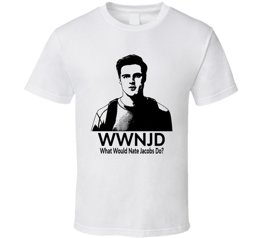 What Would Nate Jacobs Do Wwnjd Fan T Shirt