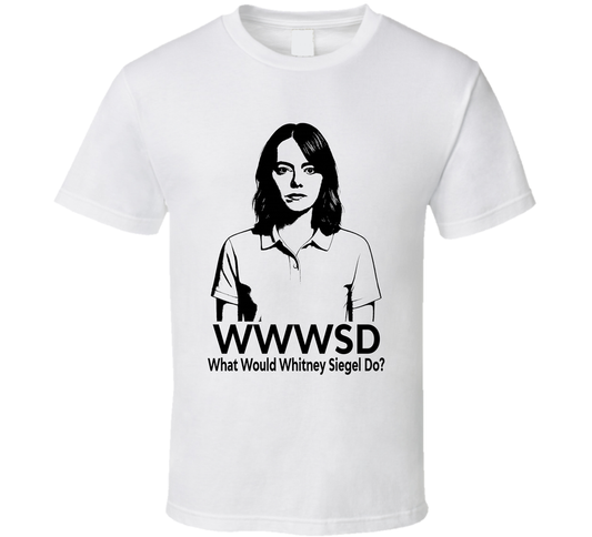 What Would Whitney Siegel Do Wwwsd Fan T Shirt