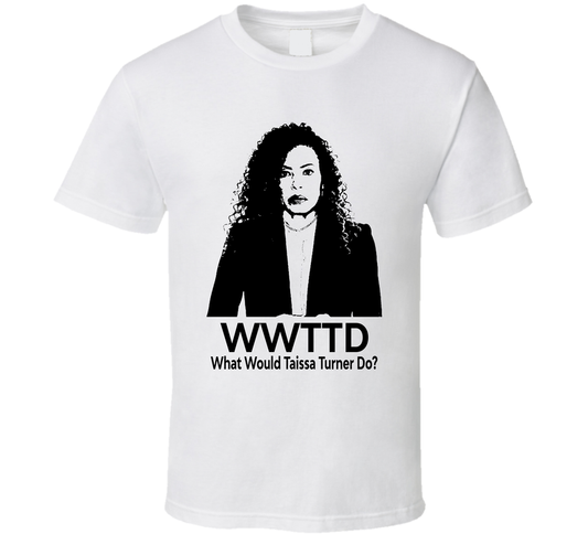 What Would Taissa Turner Do Wwttd Fan T Shirt