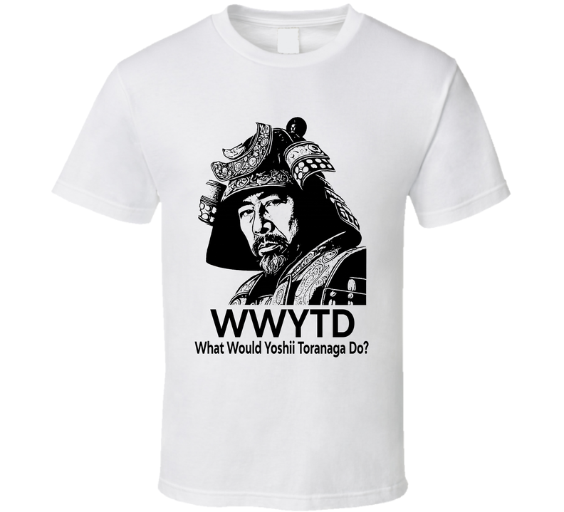 What Would Yoshii Toranaga Do Wwytd Fan T Shirt