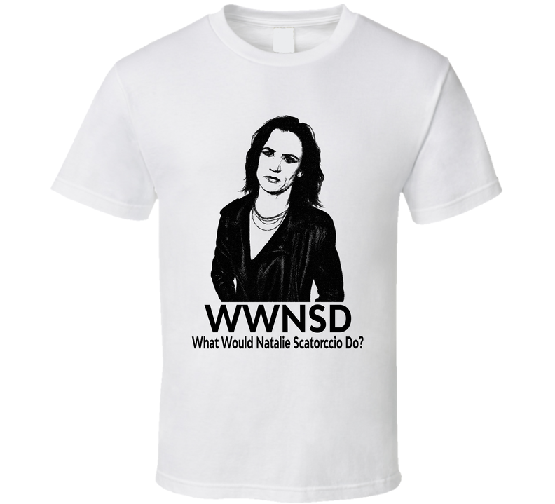 What Would Natalie Scatorccio Do Wwnsd Fan T Shirt