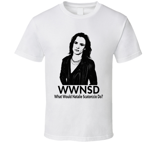 What Would Natalie Scatorccio Do Wwnsd Fan T Shirt