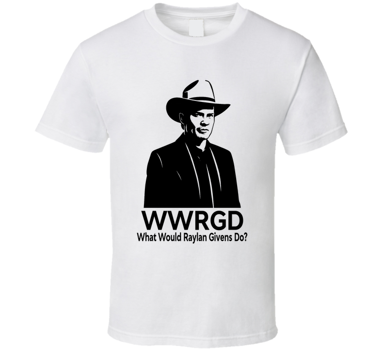 What Would Raylan Givens Do Wwrgd Fan T Shirt