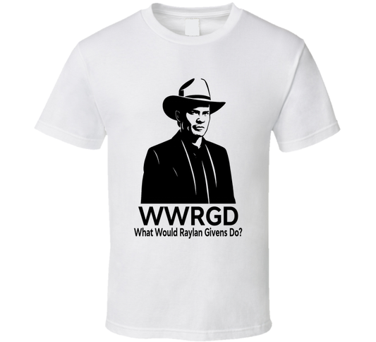 What Would Raylan Givens Do Wwrgd Fan T Shirt