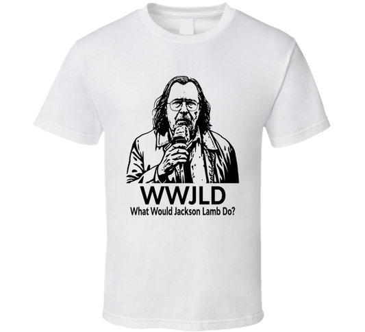 What Would Jackson Lamb Do Wwjld Fan T Shirt