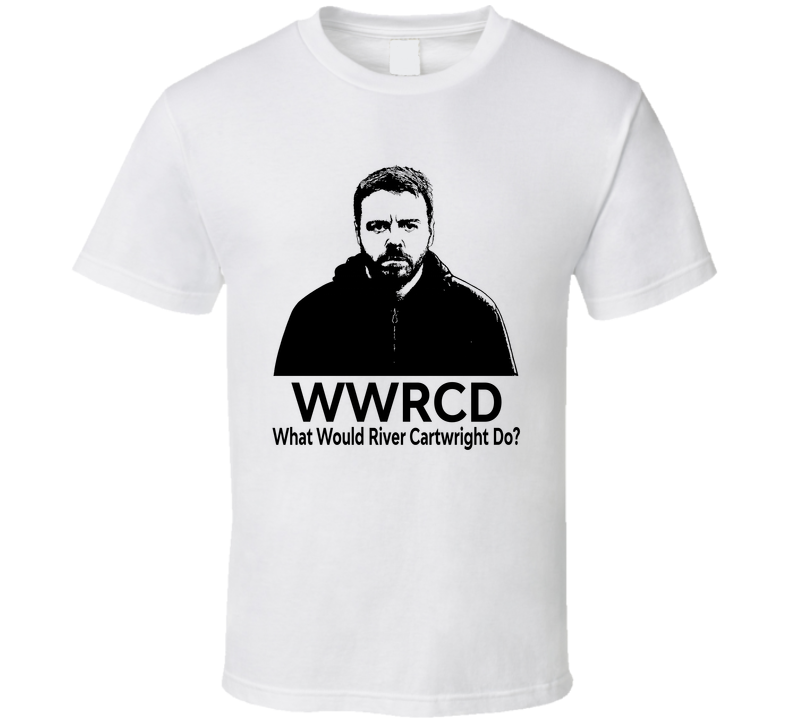 What Would River Cartwright Do Wwrcd Fan T Shirt