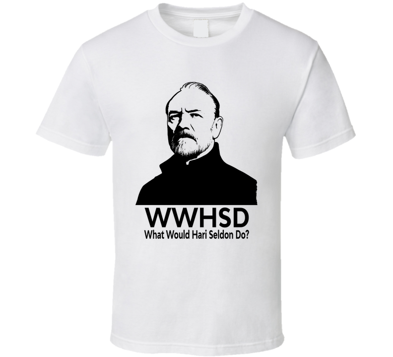 What Would Hari Seldon Do Wwhsd Fan T Shirt