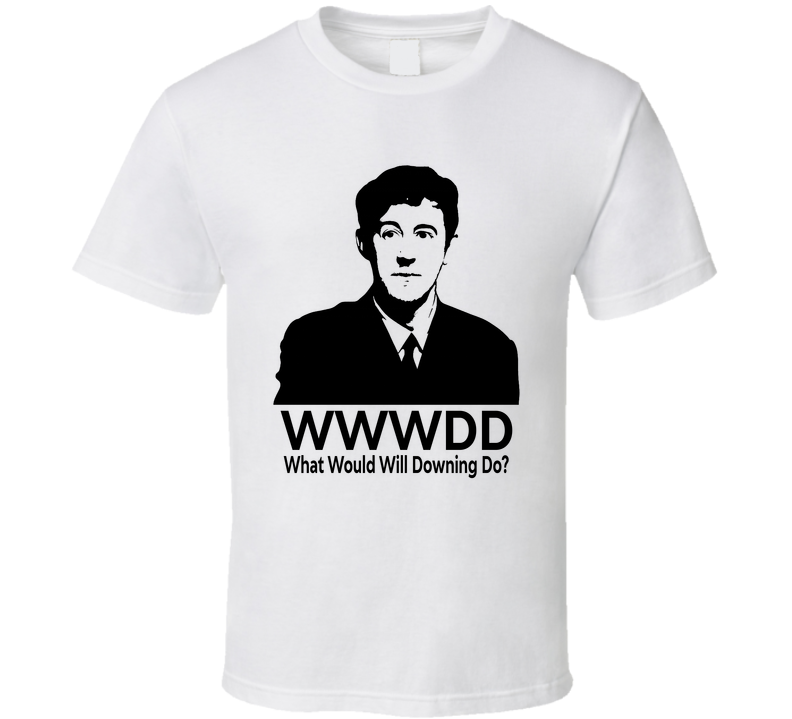 What Would Will Downing Do Wwwdd Fan T Shirt