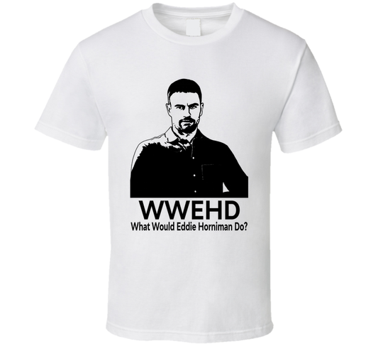 What Would Eddie Horniman Do Wwehd Fan T Shirt