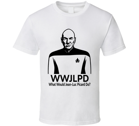 What Would Jean-luc Picard Do Wwjlpd Fan T Shirt
