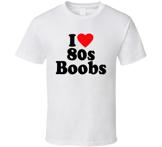I Heart Love 80s Boobs Funny T Shirt
