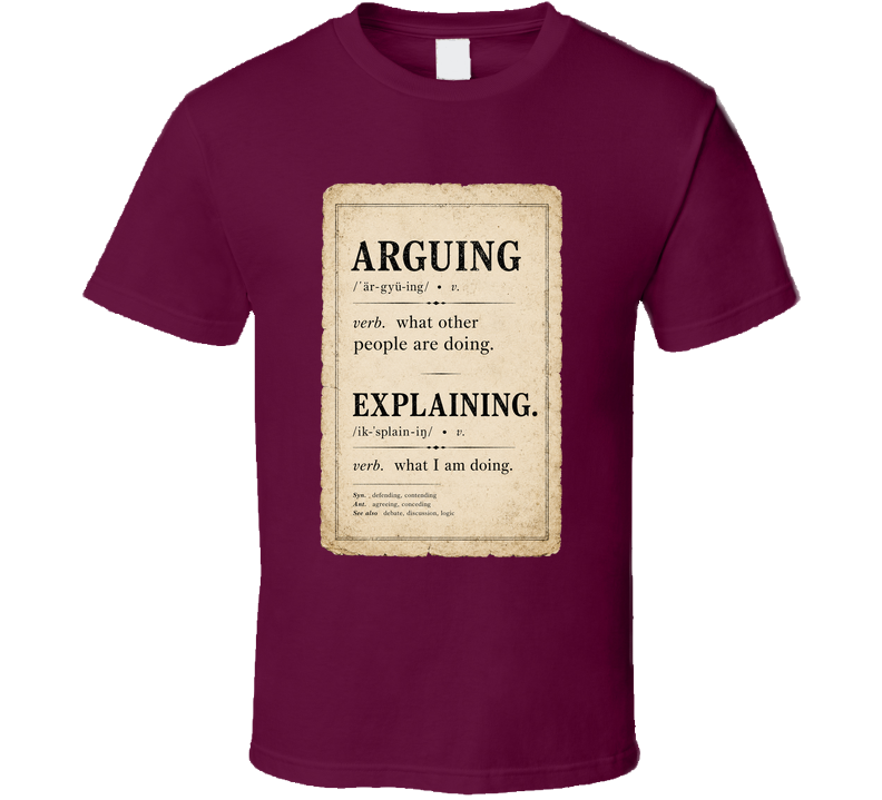 I'm Not Arguing I'm Explaining Funny T Shirt