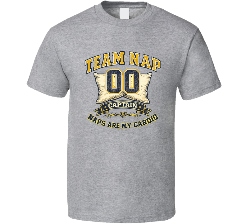 Team Nap Captain Naps Are My Cardio Funny T Shirt
