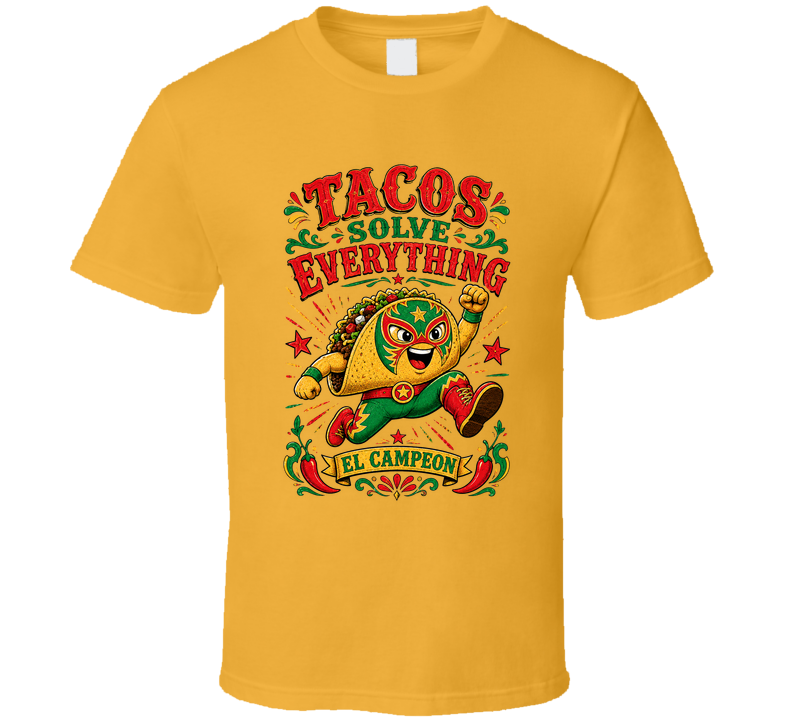 Tacos Solve Everything Funny T Shirt