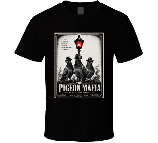 The Pigeon Mafia We Run These Streets Movie Poster Parody Funny T Shirt