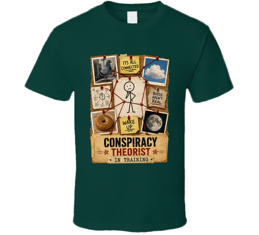 Conspiracy Theorist In Training It's All Connected Funny T Shirt
