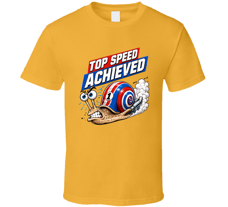 Snail Going Top Speed Funny T Shirt