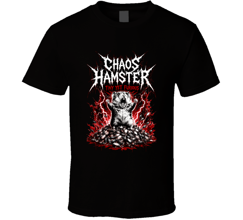 Chaos Hamster Tiny But Furious Funny T Shirt