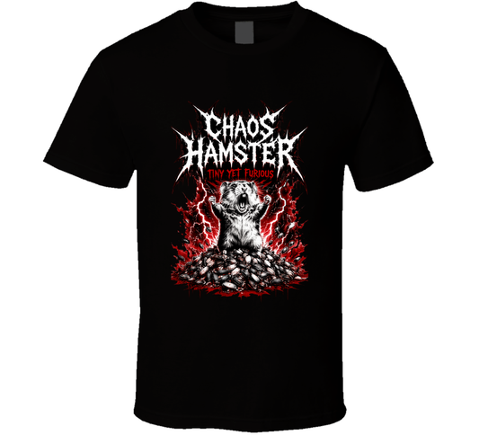 Chaos Hamster Tiny But Furious Funny T Shirt
