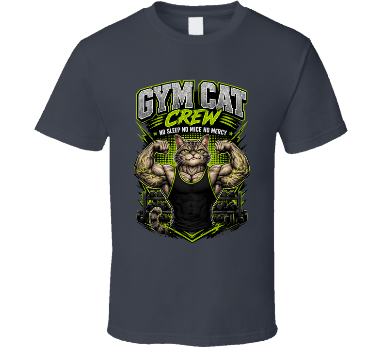 Gym Cat Crew No Sleep No Mice No Mercey Funny T Shirt