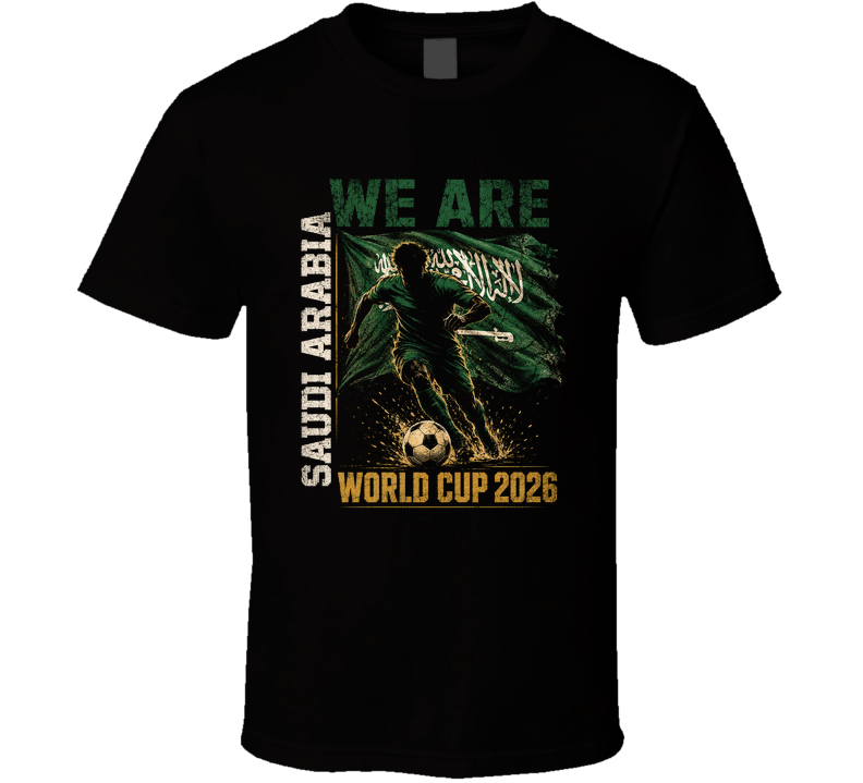 We Are Saudi Arabia World Cup 2026 Soccer T Shirt