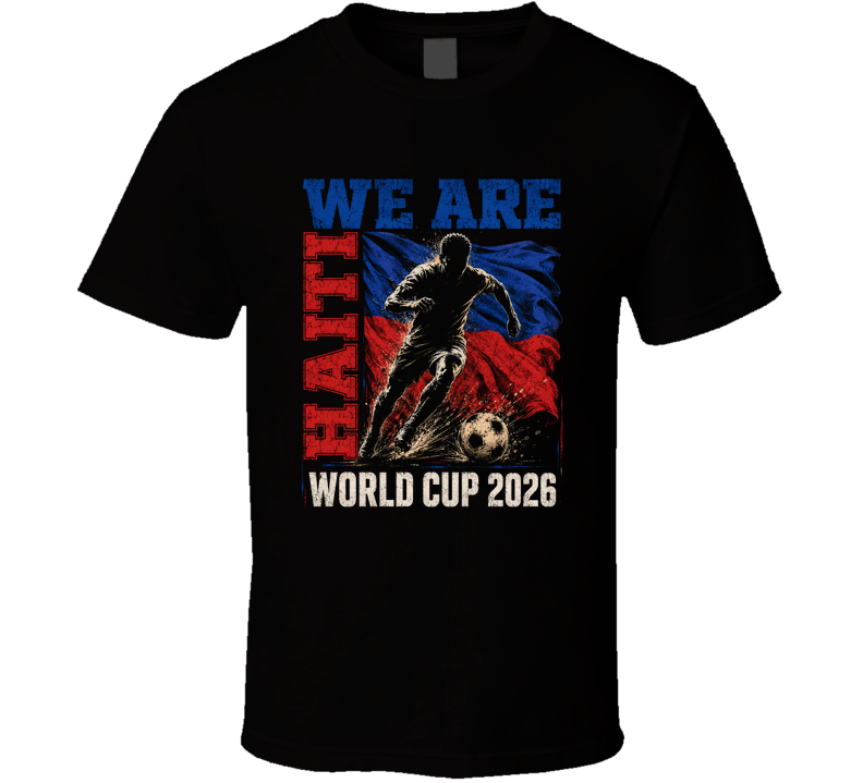 We Are Haiti World Cup 2026 Soccer T Shirt
