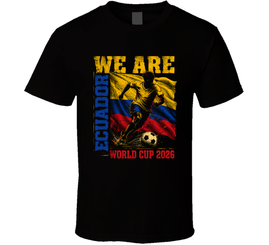 We Are Ecuador World Cup 2026 Soccer T Shirt
