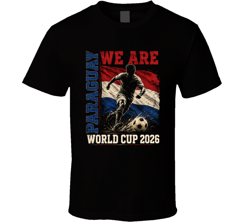 We Are Paraguay World Cup 2026 Soccer T Shirt