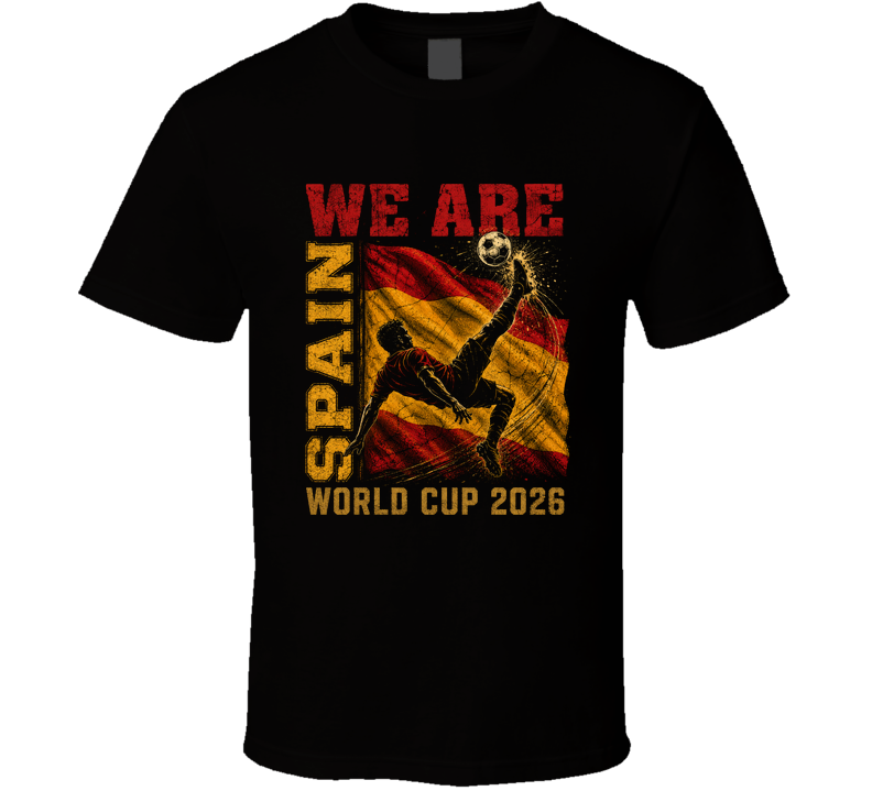 We Are Spain World Cup 2026 Soccer T Shirt