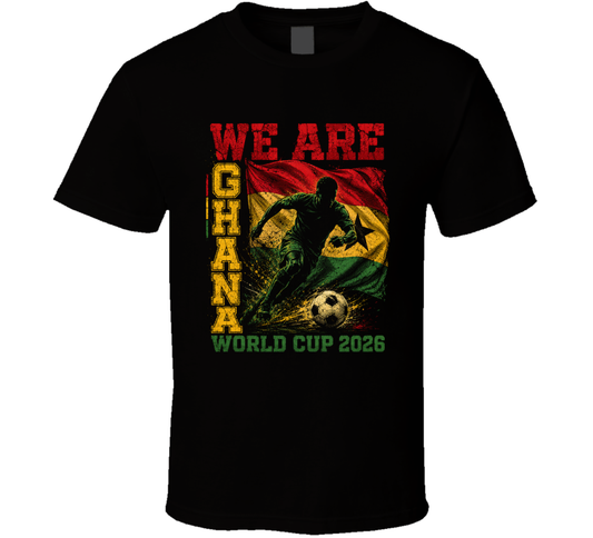 We Are Ghana World Cup 2026 Soccer T Shirt