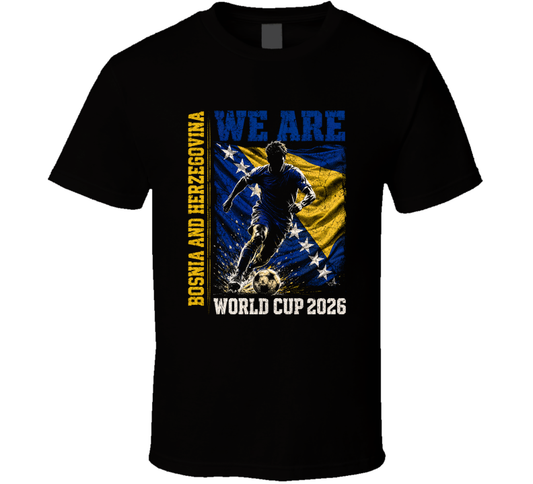 We Are Bosnia And Herzegovina World Cup 2026 Soccer T Shirt