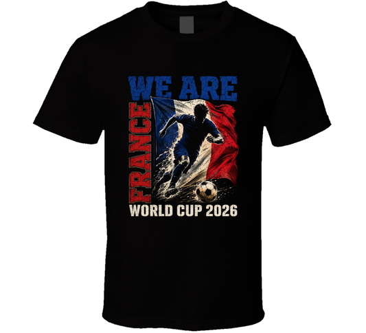 We Are France World Cup 2026 Soccer T Shirt