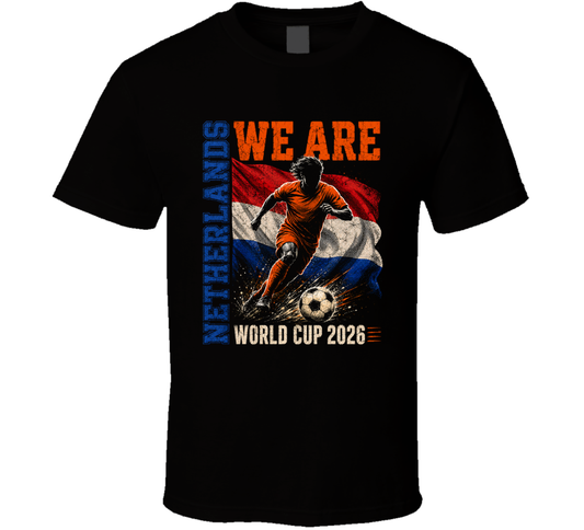 We Are Netherlands World Cup 2026 Soccer T Shirt