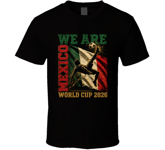 We Are Mexico World Cup 2026 Soccer T Shirt