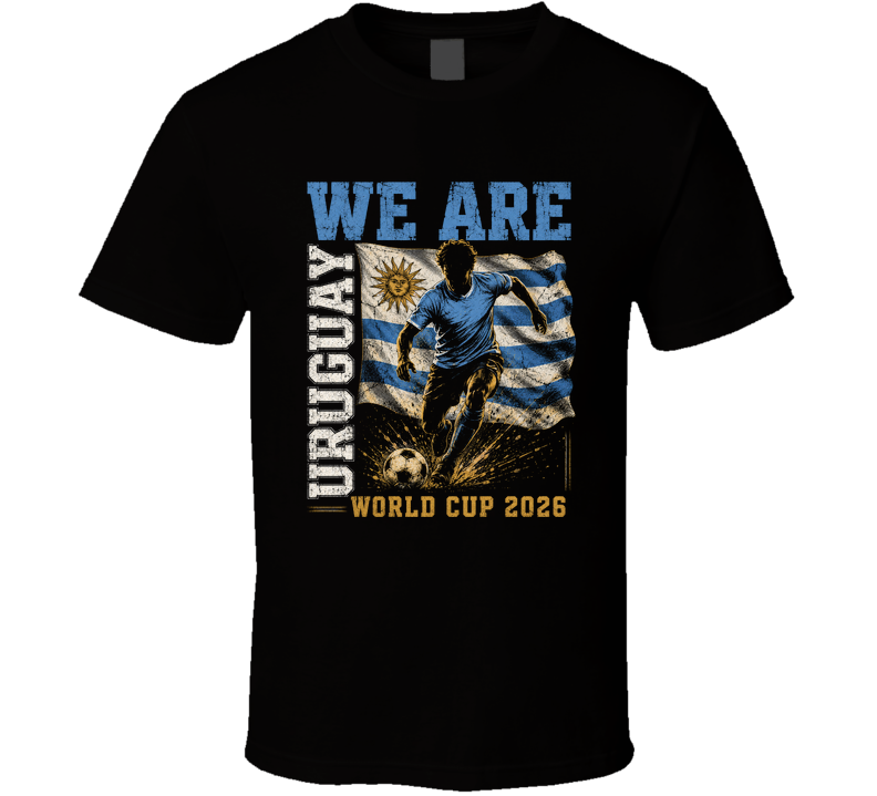 We Are Uruguay World Cup 2026 Soccer T Shirt