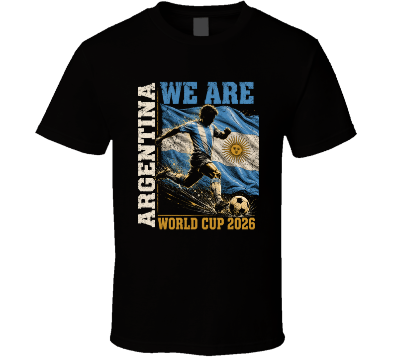 We Are Argentina World Cup 2026 Soccer T Shirt