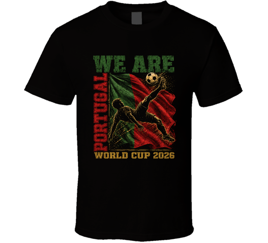 We Are Portugal World Cup 2026 Soccer T Shirt