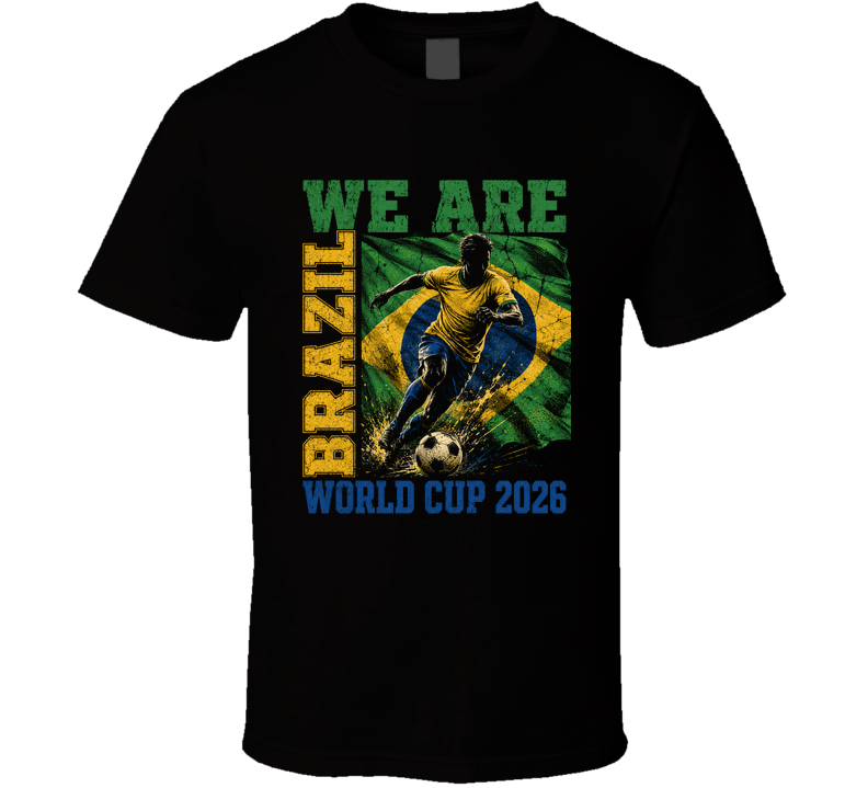 We Are Brazil World Cup 2026 Soccer T Shirt