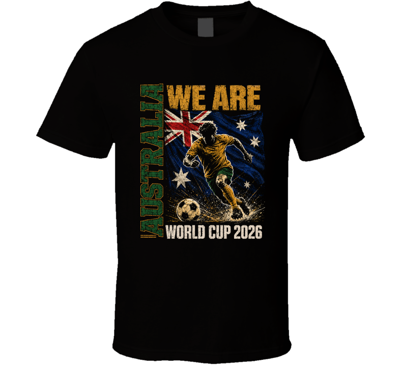We Are Australia World Cup 2026 Soccer T Shirt