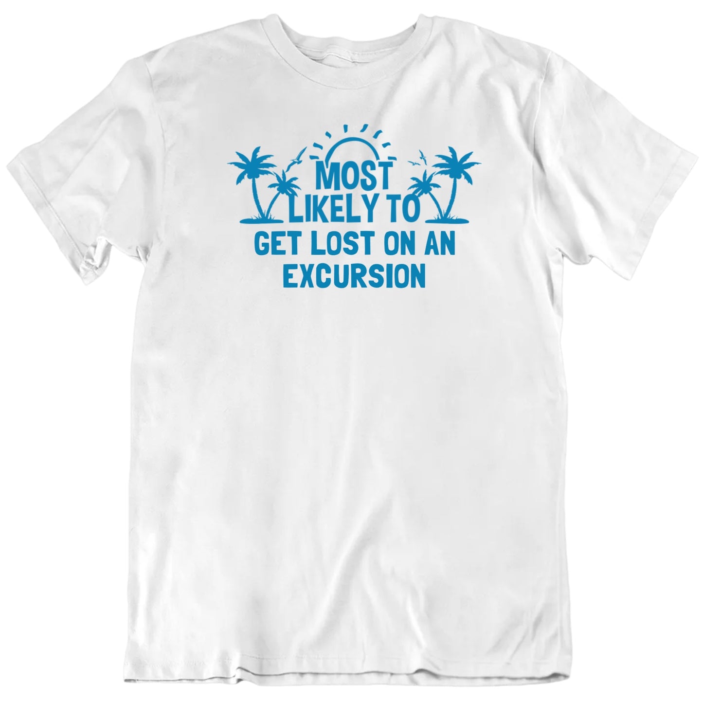 Customizable Most Likely To Custom Vacation Activities Personalized Premium Quality Unisex Gift T Shirt