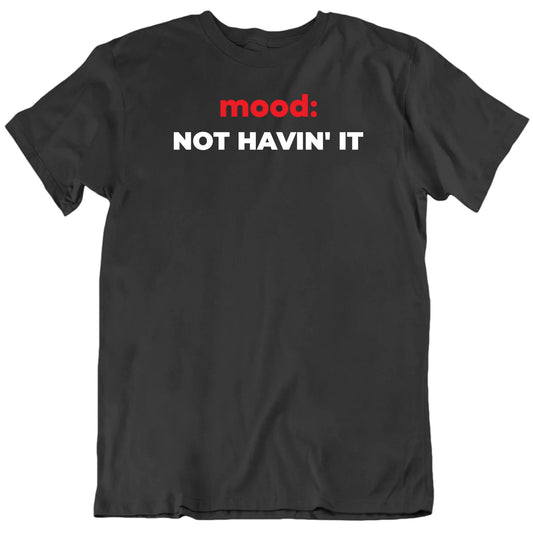 Customizable Mood Custom Text Sarcasm Personalized Premium Quality Unisex Gift T Shirt