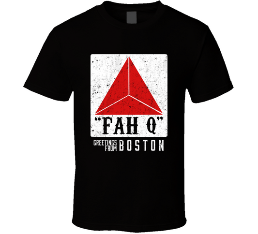 Fah Q Logo Parody Greetings From Boston T Shirt