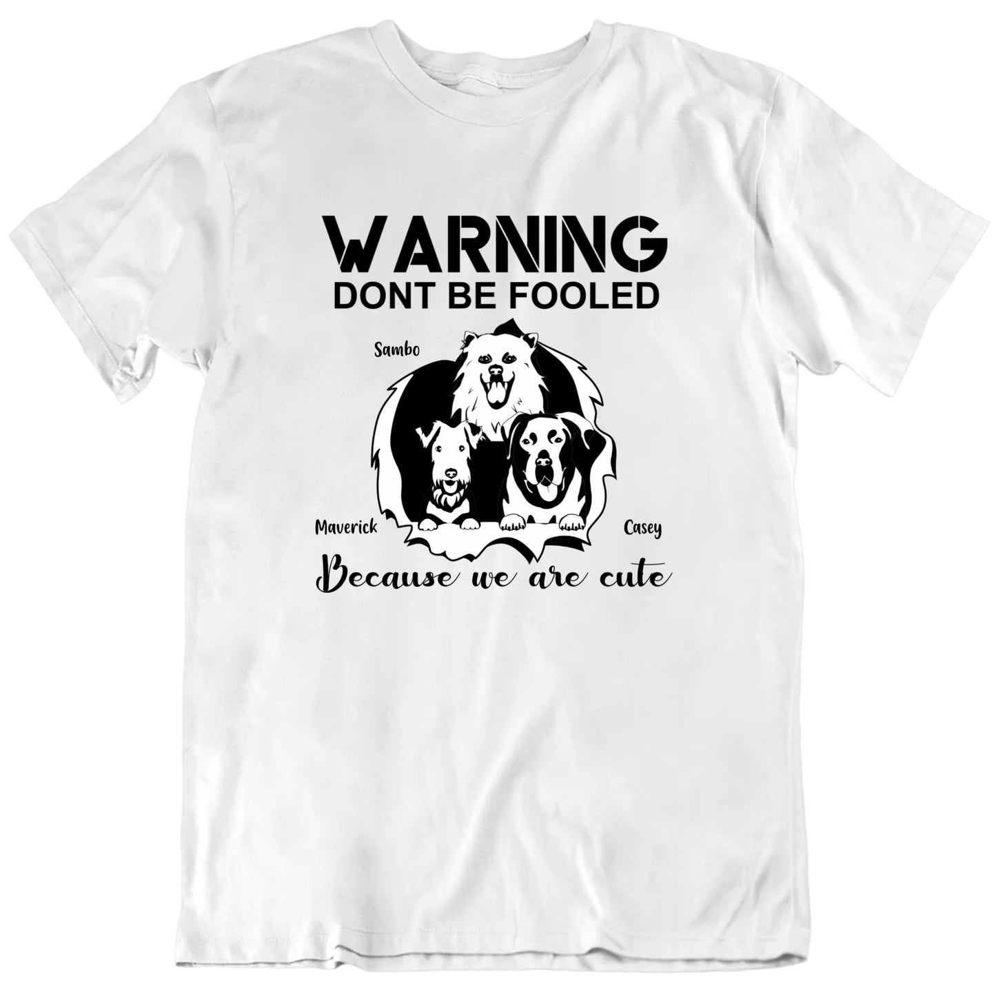 Don't Be Fooled Because We Are Cute Custom Dog Breeds And Names T shirt