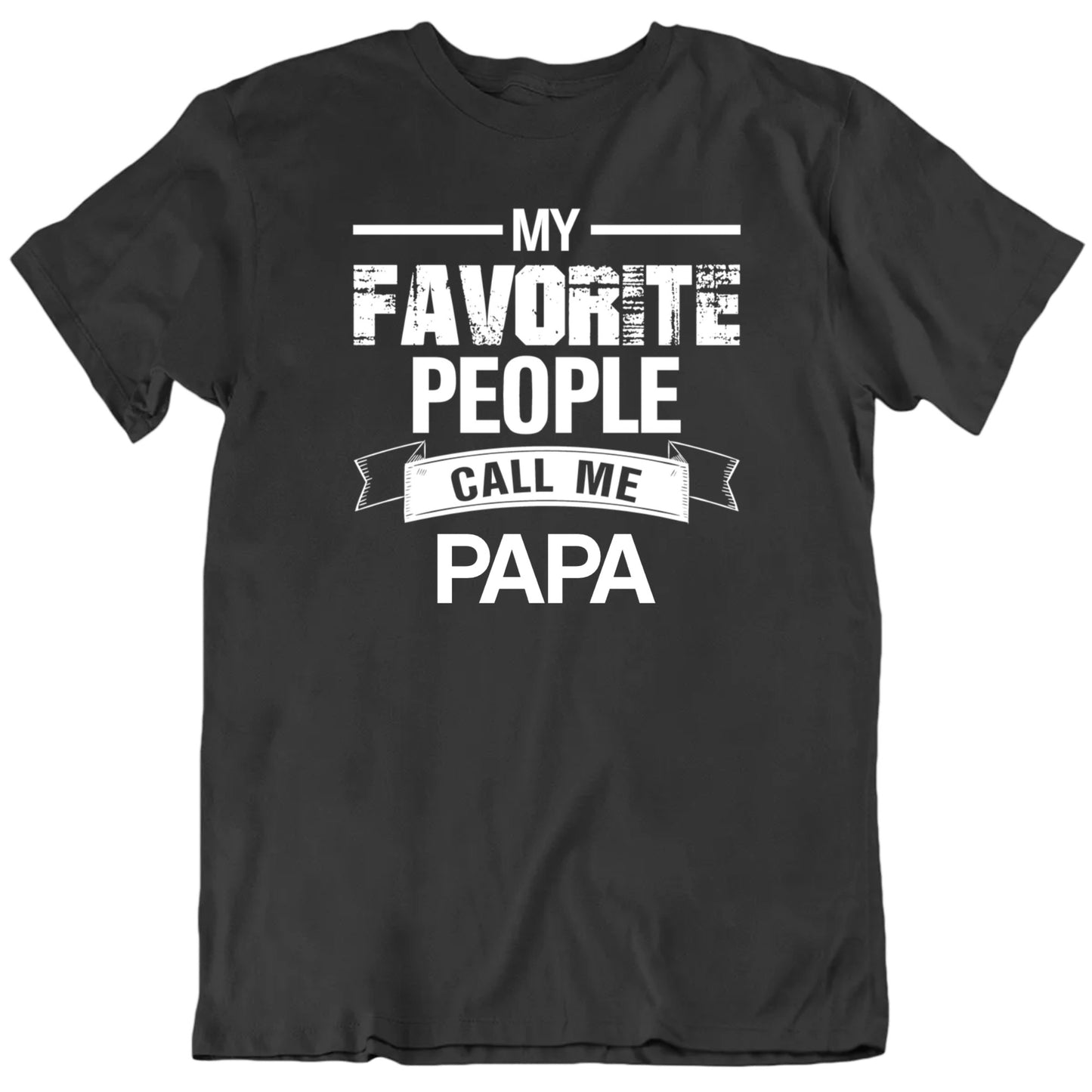 My Favorite People Call Me Daddy Custom Dad Words Father's Day T shirt