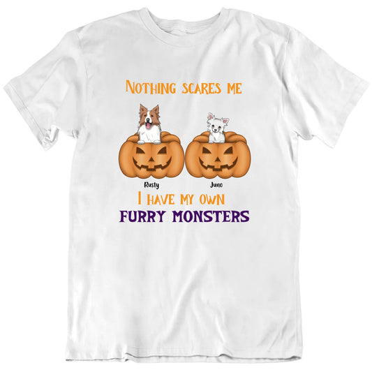 Nothing Scares Me I Have My Own Furry Monsters Custom Dog Halloween T shirt
