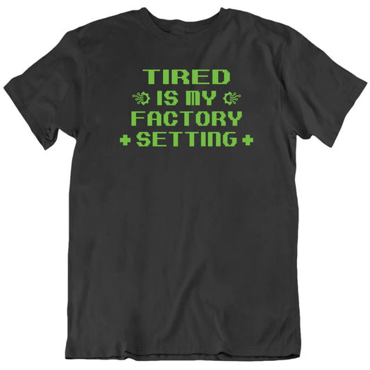 Customizable My Factory Setting Custom Sarcastic Text Personalized Premium Quality Unisex Gift T Shirt