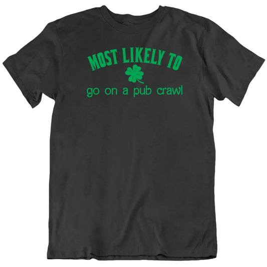 Customizable Most Likely To Custom Text St Patrick's Day Fun Personalized Premium Quality Unisex Gift T Shirt