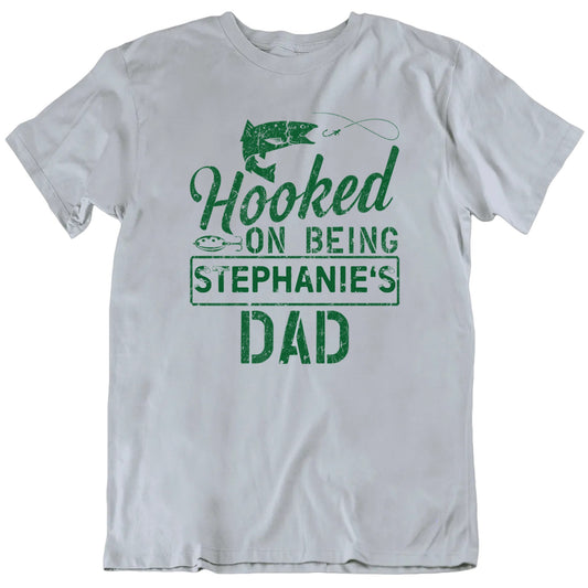 Hooked On Being A Dad Custom Child's Name Father's Day T shirt